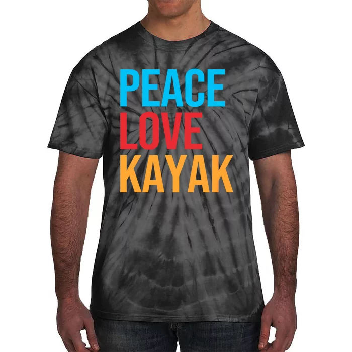 Peace Love Kayak Gift Tie-Dye T-Shirt