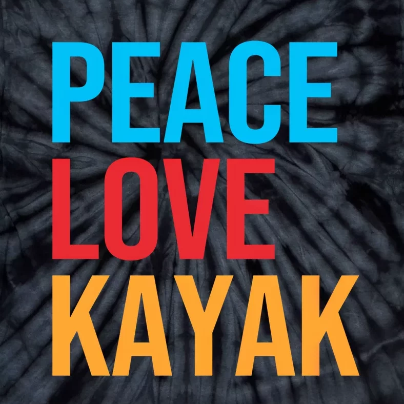 Peace Love Kayak Gift Tie-Dye T-Shirt