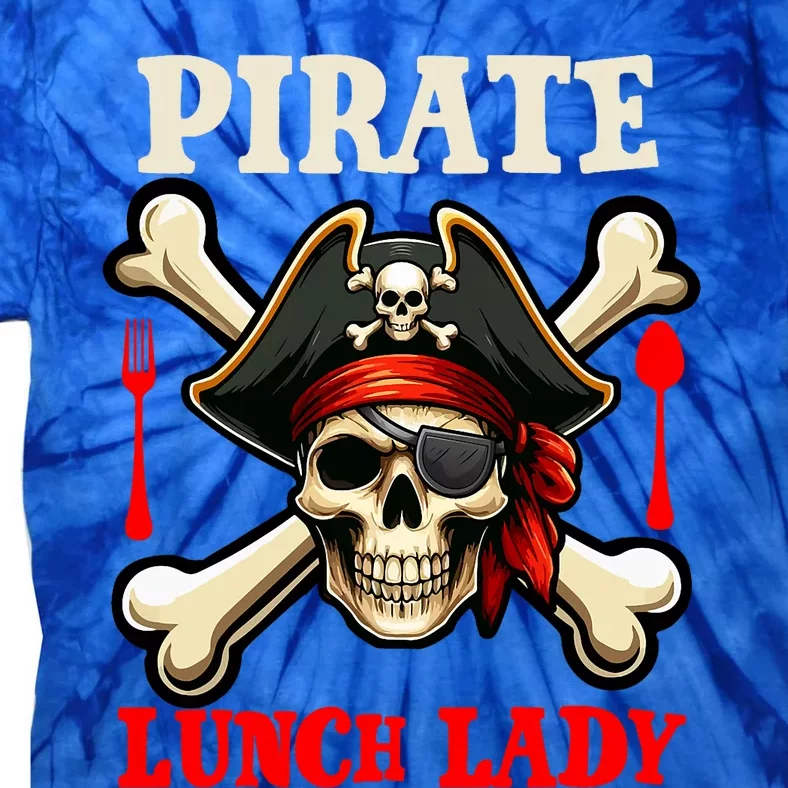 Pirate Lunch Lady Costume Skull Horror Pirate Funny Job Team Tie-Dye T-Shirt