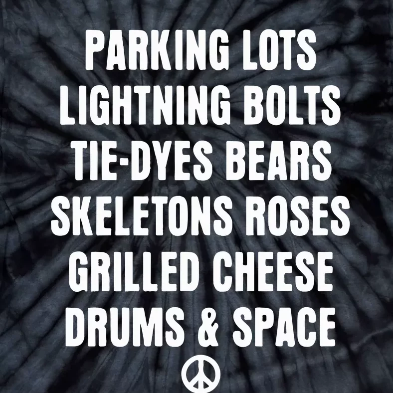 Parking Lots Lightning Bolts Tiedyes Bears Skeletons Roses Grilled Cheese Drums Tie-Dye T-Shirt