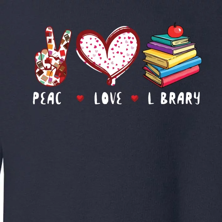 Peace Love Library Librarian Books Reading Gifts Men Women Toddler Sweatshirt