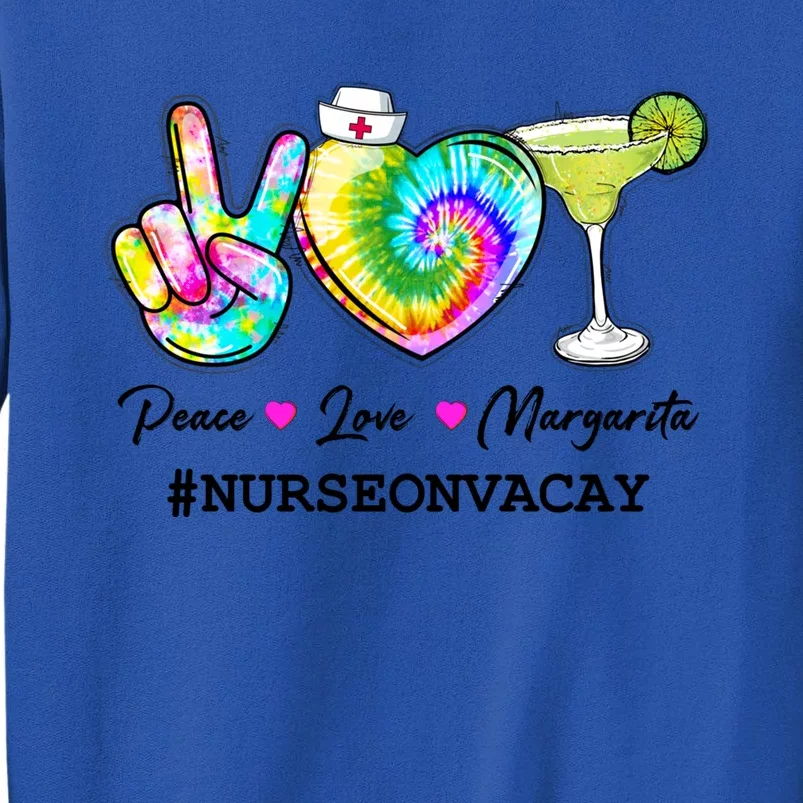 Peace Love Margarita Nurse On Vacay Summer Vibes Summer Meaningful Gift Tall Sweatshirt