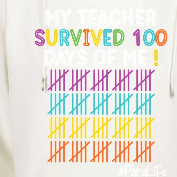 Para Life My Teacher Survived 100 Days Of Me Gift Womens Funnel Neck Pullover Hood