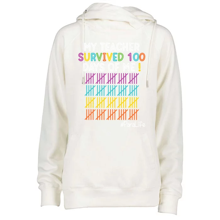 Para Life My Teacher Survived 100 Days Of Me Gift Womens Funnel Neck Pullover Hood