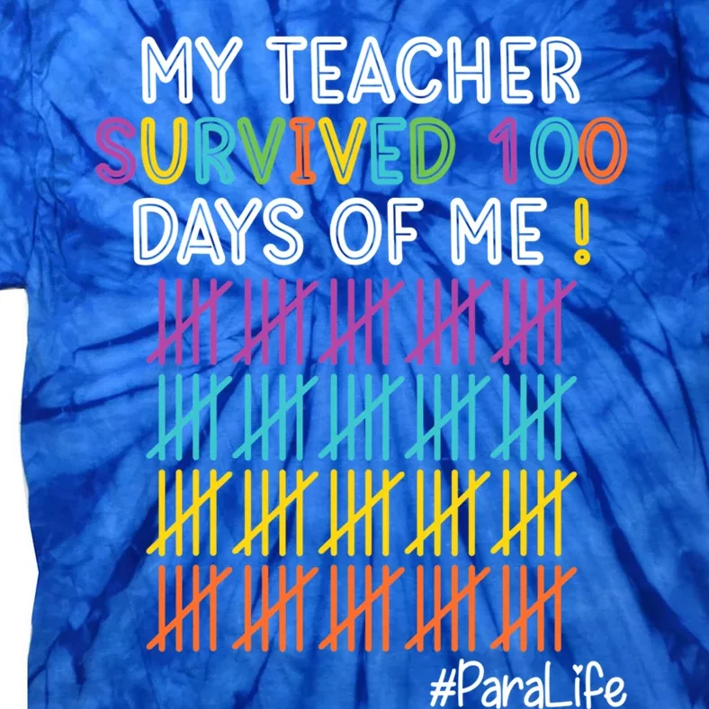 Para Life My Teacher Survived 100 Days Of Me Gift Tie-Dye T-Shirt