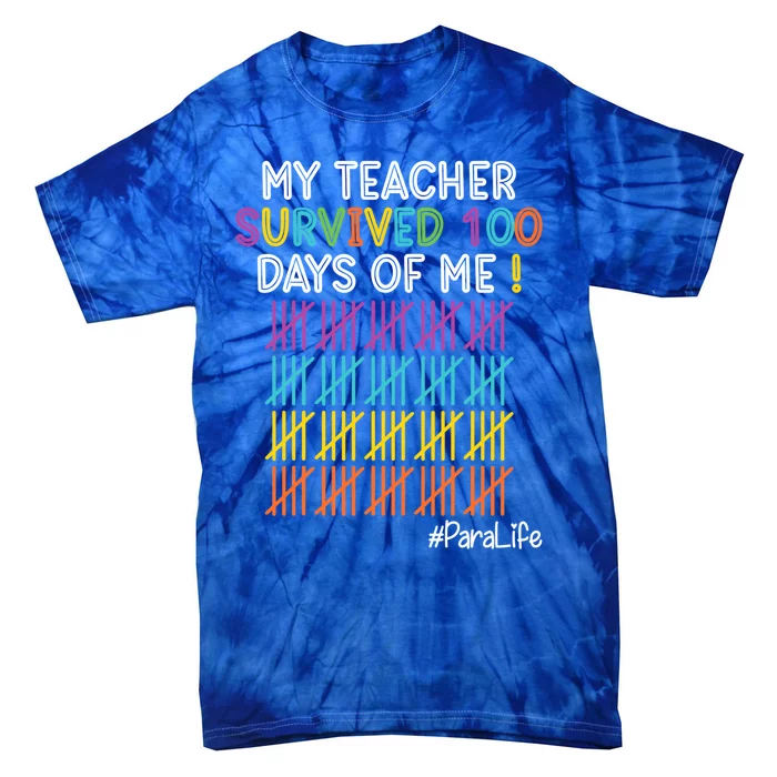 Para Life My Teacher Survived 100 Days Of Me Gift Tie-Dye T-Shirt