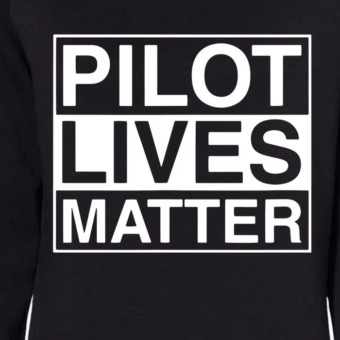 PILOT LIVES MATTER Funny Pilot Womens California Wash Sweatshirt