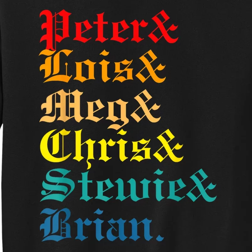 Peter Lois Meg Chris Stewie Brian Tall Sweatshirt