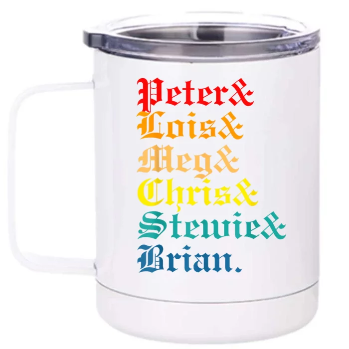 Peter Lois Meg Chris Stewie Brian Front & Back 12oz Stainless Steel Tumbler Cup