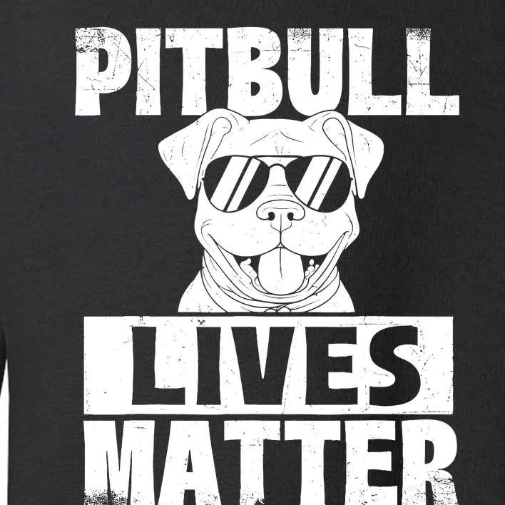 Pitbull Lives Matter Pittie Lover Dog Lover Pet Owner Toddler Sweatshirt