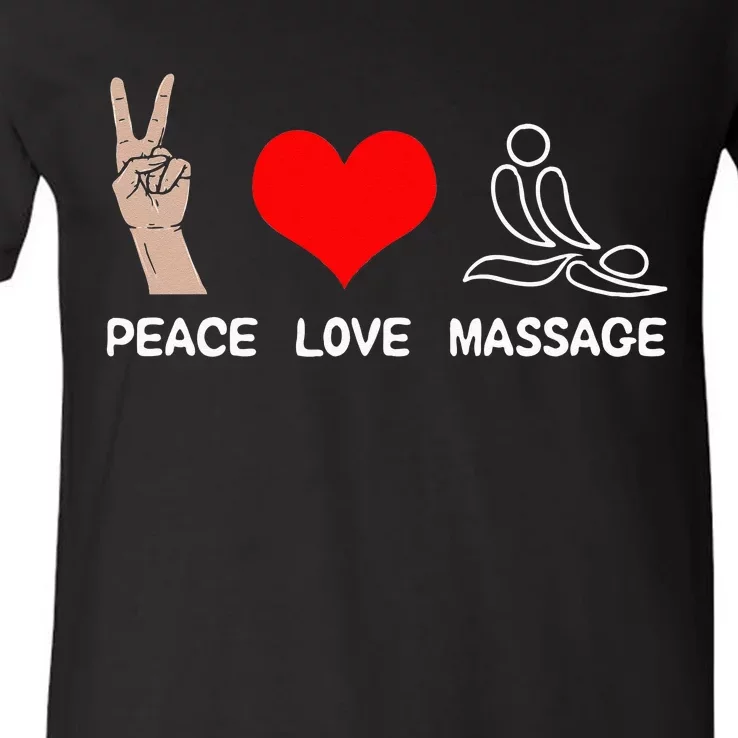 Peace Love Massage Funny Massage Therapist V-Neck T-Shirt