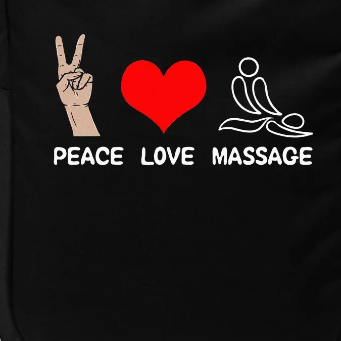 Peace Love Massage Funny Massage Therapist Impact Tech Backpack