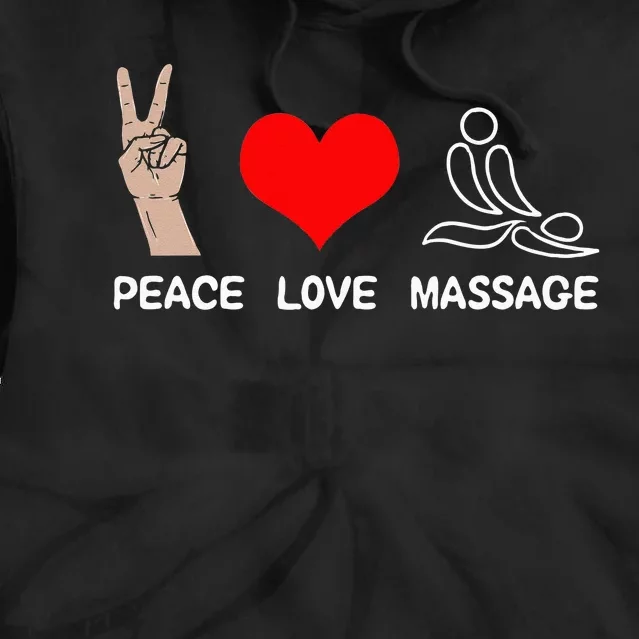 Peace Love Massage Funny Massage Therapist Tie Dye Hoodie