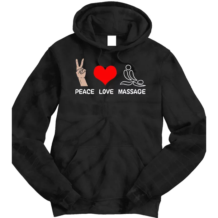 Peace Love Massage Funny Massage Therapist Tie Dye Hoodie