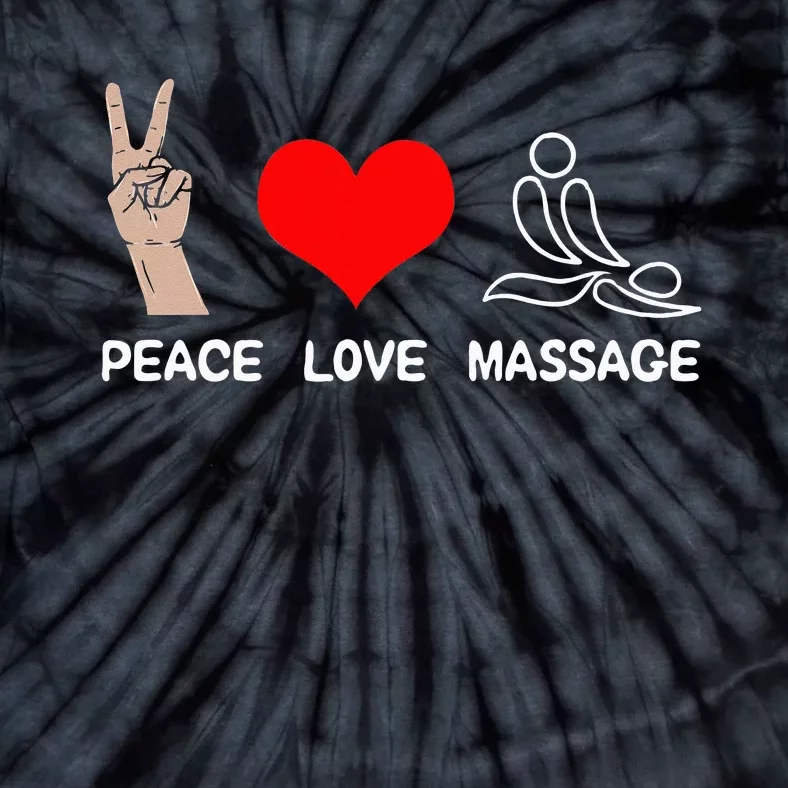 Peace Love Massage Funny Massage Therapist Tie-Dye T-Shirt