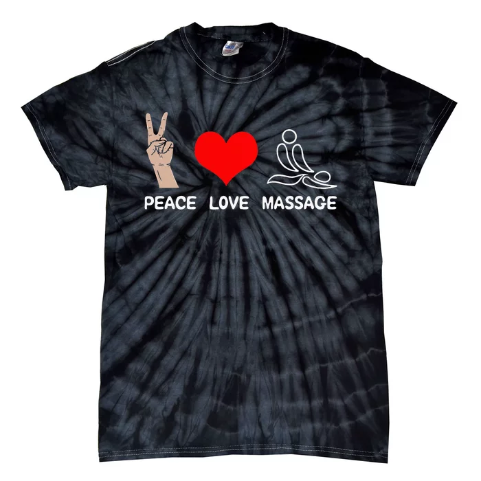 Peace Love Massage Funny Massage Therapist Tie-Dye T-Shirt