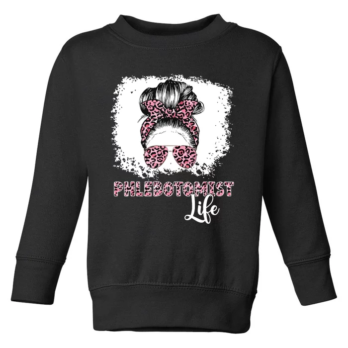 Phlebotomist Life Messy Bun Women Nurse Phlebotomy Toddler Sweatshirt