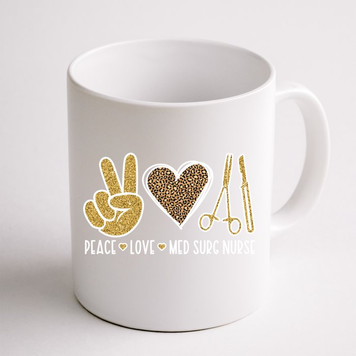 Peace Love Med Surg Nurse Medical Surgical Nursing Gift Front & Back Coffee Mug