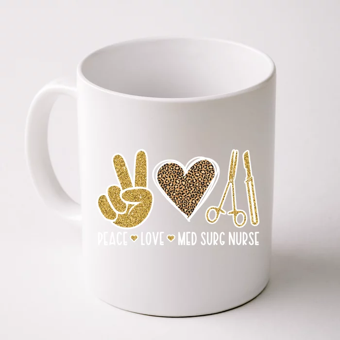 Peace Love Med Surg Nurse Medical Surgical Nursing Gift Front & Back Coffee Mug