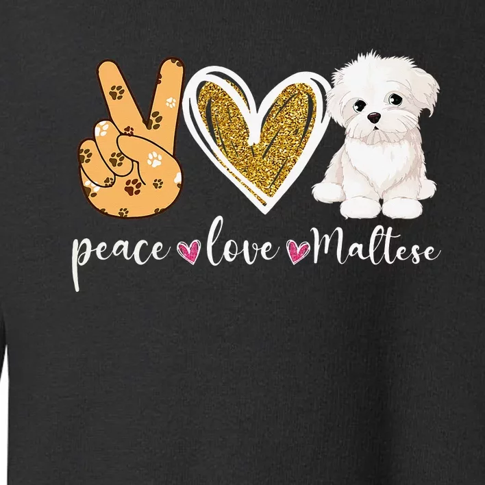 Peace Love Maltese Dog Fun Maltese Lover Dog Dad Dog Mom Toddler Sweatshirt