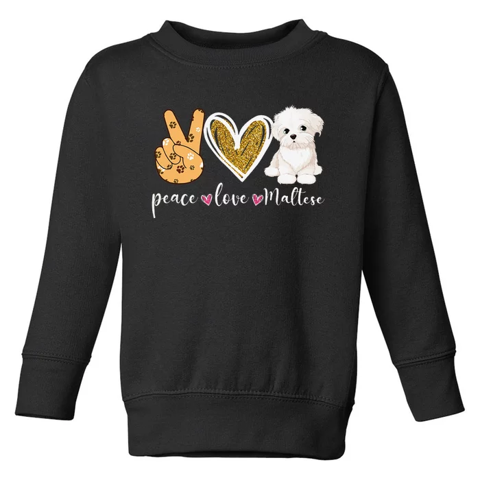 Peace Love Maltese Dog Fun Maltese Lover Dog Dad Dog Mom Toddler Sweatshirt