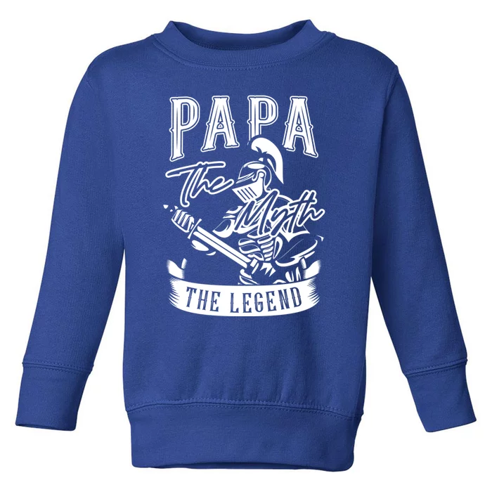 Papa Legend Myth Hero Father Dad Daddy Poppa Stepdad Grandpa Gift Toddler Sweatshirt