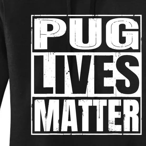 Pug Lives Matter Funny Dog Lover Gift TShirt Women's Pullover Hoodie