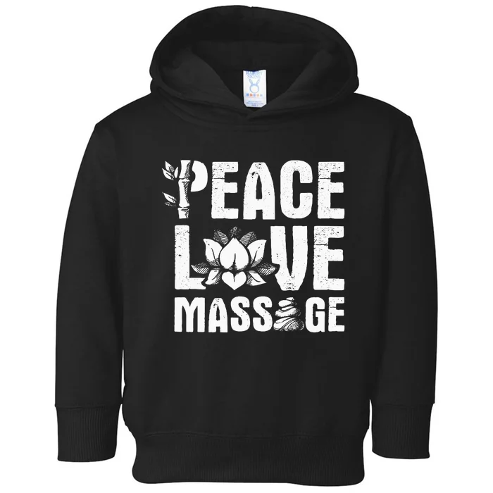 Peace Love Massage LMT Massage Therapist Massotherapist Toddler Hoodie