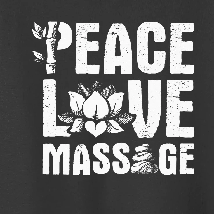 Peace Love Massage LMT Massage Therapist Massotherapist Toddler T-Shirt