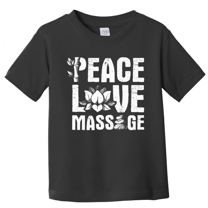 Peace Love Massage LMT Massage Therapist Massotherapist Toddler T-Shirt