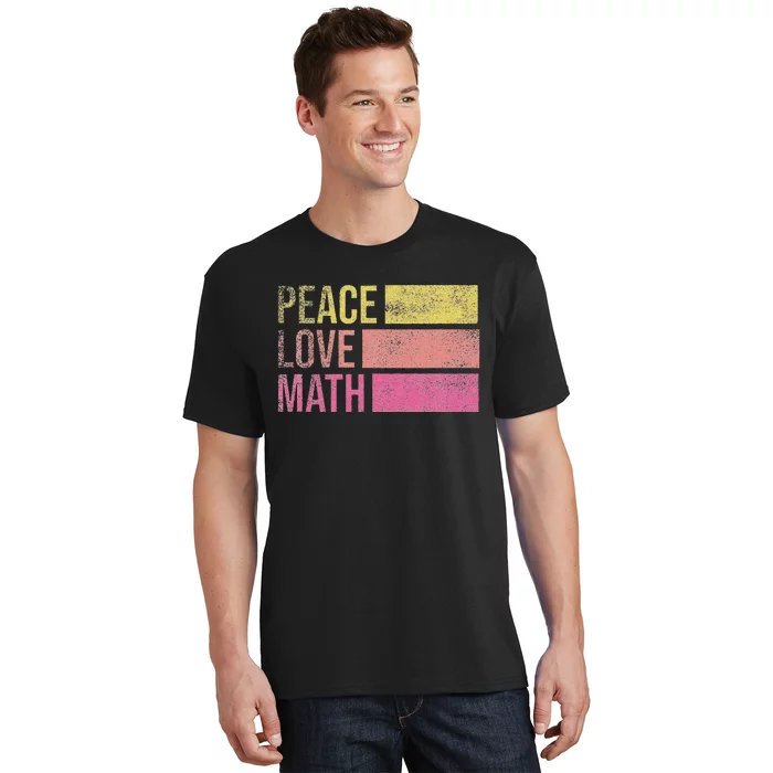 Peace Love Math Vintage Math Nerd Retro Funny Math Teacher T-Shirt