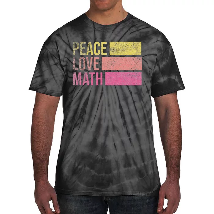 Peace Love Math Vintage Math Nerd Retro Funny Math Teacher Tie-Dye T-Shirt