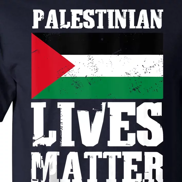 Palestinian Lives Matter Freedom Peace Palestine Flag Tall T-Shirt