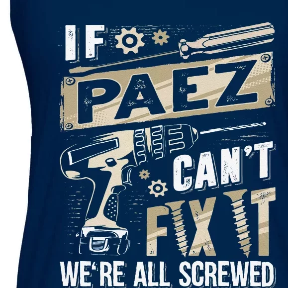 Paez Last Name If Paez CanT Fix It Ladies Essential Flowy Tank