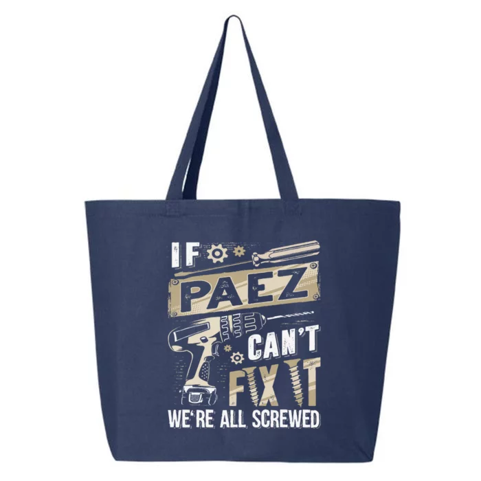 Paez Last Name If Paez CanT Fix It 25L Jumbo Tote