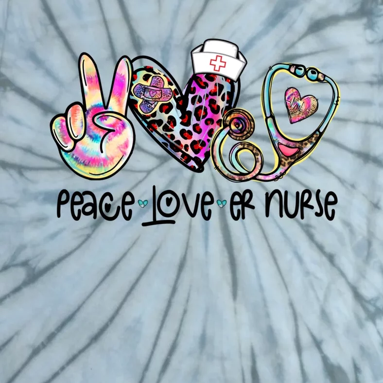 Peace Love Nursing Leopard Heart Stethoscope Er Nurse Life Gift Tie-Dye T-Shirt