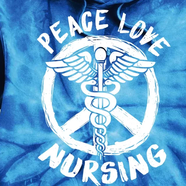 Peace Love Nursing Nurse Costume Lover Gift Funny Gift Tie Dye Hoodie