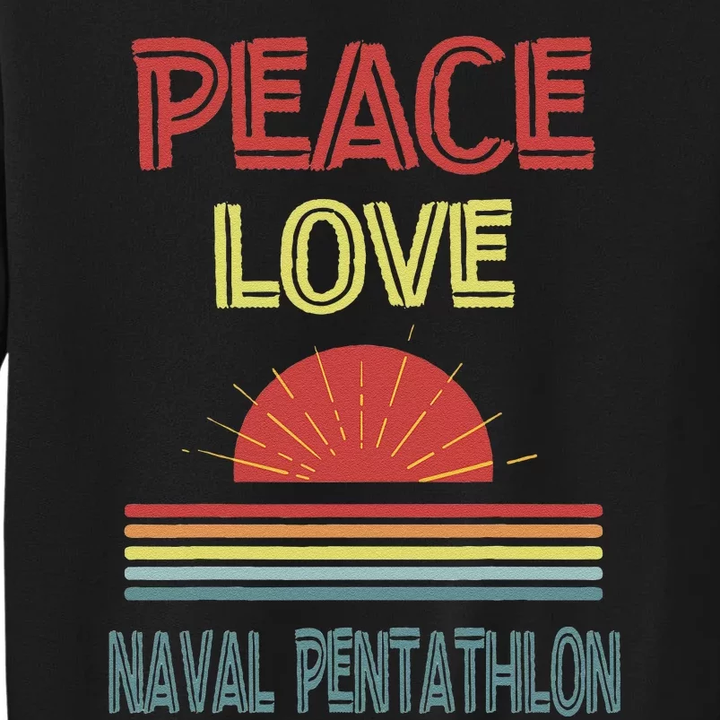 Piece Love Naval Pentathlon Funny Tall Sweatshirt