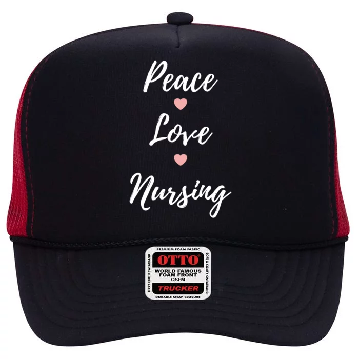 Peace Love Nursing Nurses Gift High Crown Mesh Trucker Hat