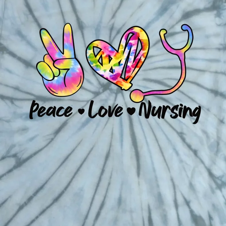 Peace Love Nursing Funny Gift Tie Dye Stethoscope Heart Nursing Meaningful Gift Tie-Dye T-Shirt