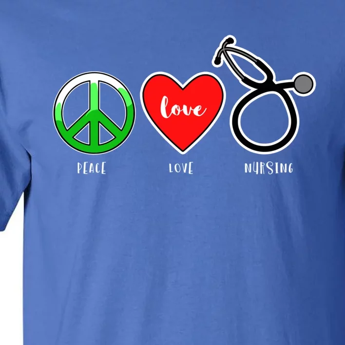 Peace Love Nursing Gift Tall T-Shirt