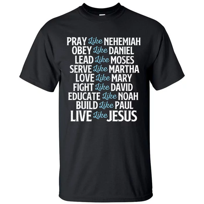 Pray Like Nehemiah Christian Faith Jesus Christ Religious Tall T-Shirt