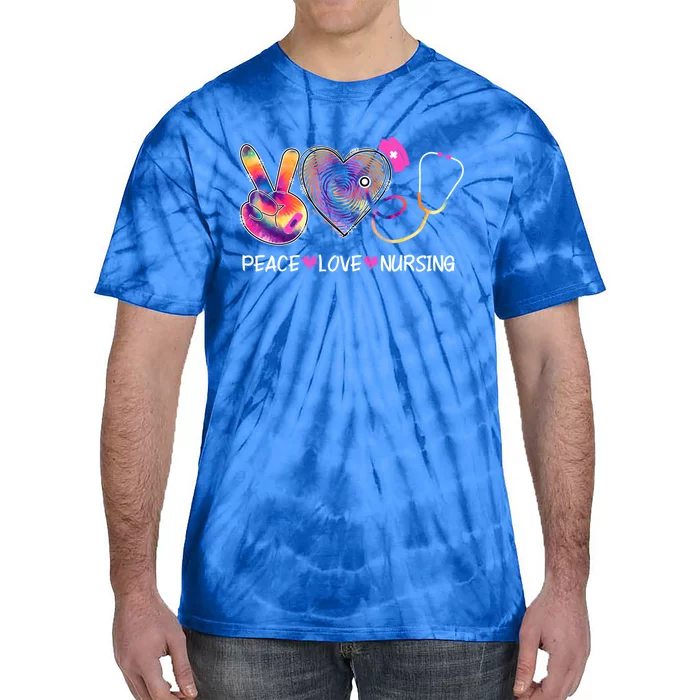 Peace Love Nursing Happy Nurse Week Day On May Great Gift Tie-Dye T-Shirt