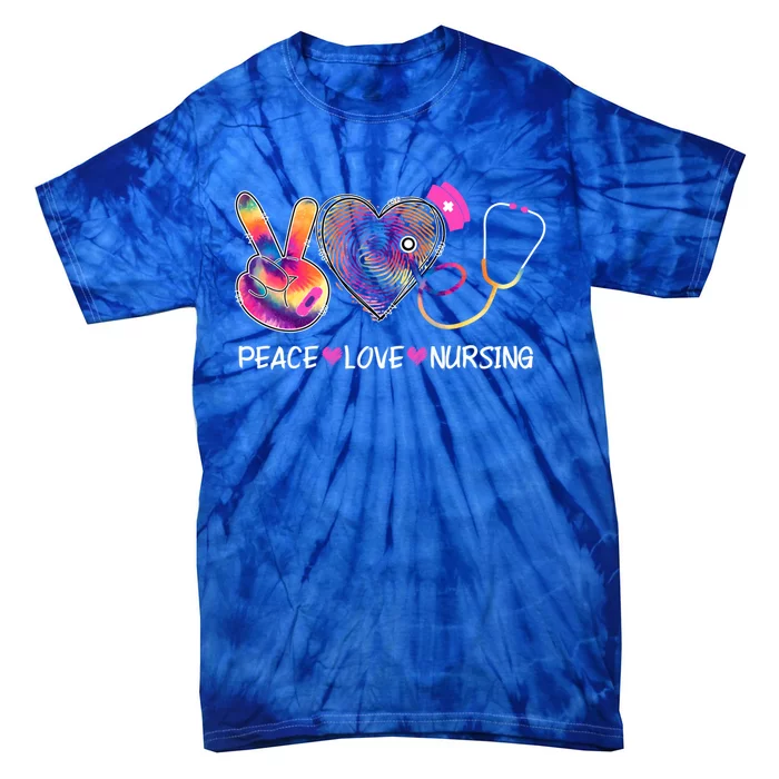 Peace Love Nursing Happy Nurse Week Day On May Great Gift Tie-Dye T-Shirt