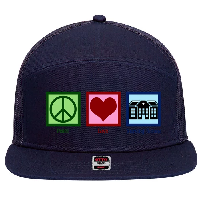 Peace Love Nursing Homes Gift 7 Panel Mesh Trucker Snapback Hat