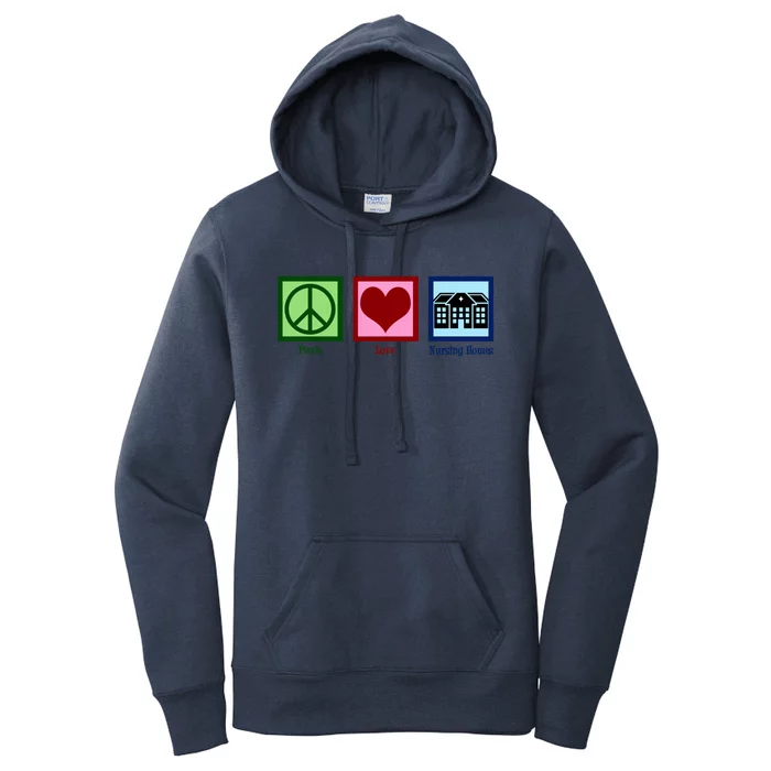 Peace Love Nursing Homes Gift Women's Pullover Hoodie