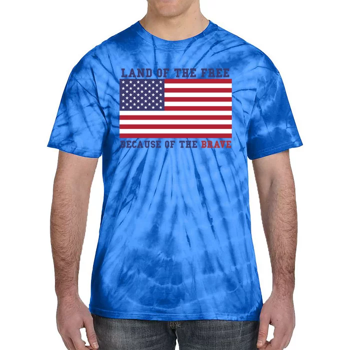 Patriotic Land Of The Free Because Of The Brave Funny Gift Great Gift Tie-Dye T-Shirt