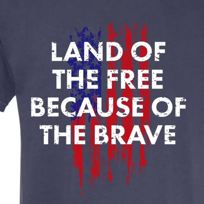 Patriotic Land Of The Free Because Of The Brave Usa Flag Funny Gift Garment-Dyed Heavyweight T-Shirt