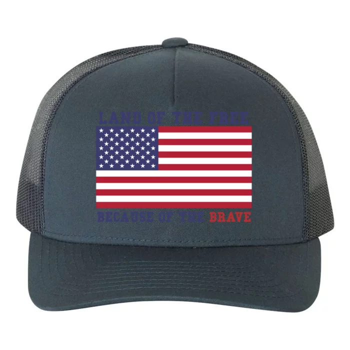 Patriotic Land Of The Free Because Of The Brave Gift Yupoong Adult 5-Panel Trucker Hat