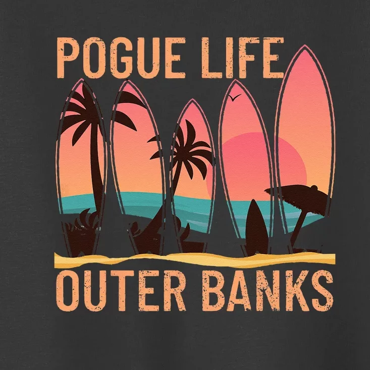 Pogue Life Outer Banks Beach Sunset Surfing Pogue Life Toddler T-Shirt